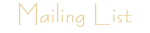 Mailing List